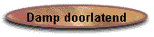 Damp doorlatend