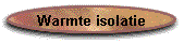 Warmte isolatie