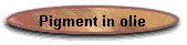 Pigment in olie